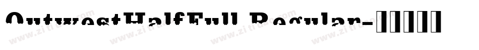 OutwestHalfFull Regular字体转换